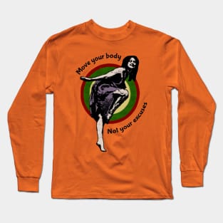 Dance Motivation: Move Your Body Long Sleeve T-Shirt